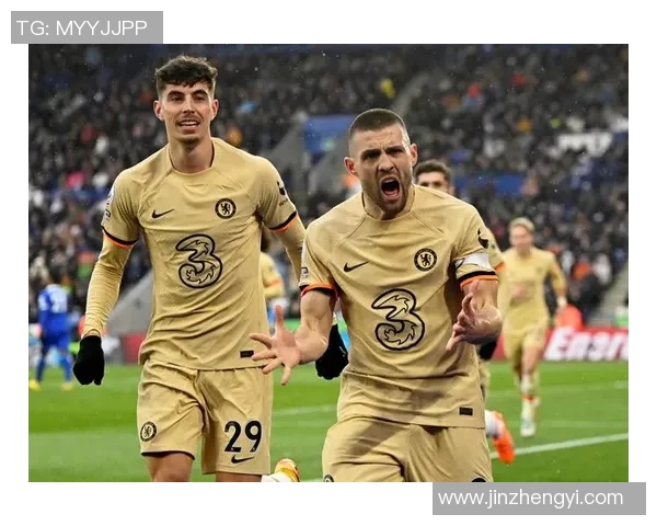 2019年切尔西与莱斯特城精彩对决直播回顾与分析 2019年切尔西与莱斯特城精彩对决直播回顾与分析