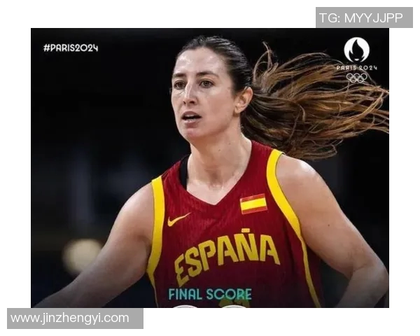 美国女篮与西班牙女篮巅峰对决展现女子篮球的魅力与实力